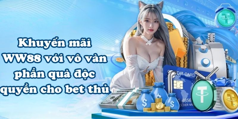 Những sự kiện khuyến mãi WW88 hấp dẫn nhất hiện nay